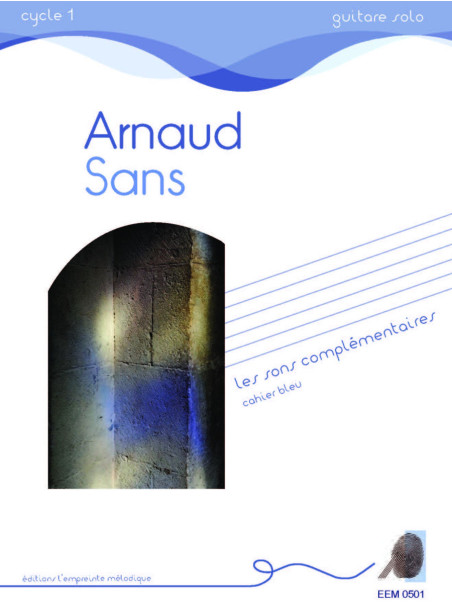 Arnaud Sans - Les sons complémentaires - cahier bleu
