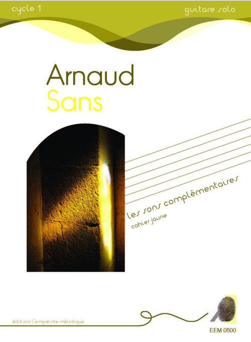 Arnaud Sans - Les sons complémentaires - cahier jaune