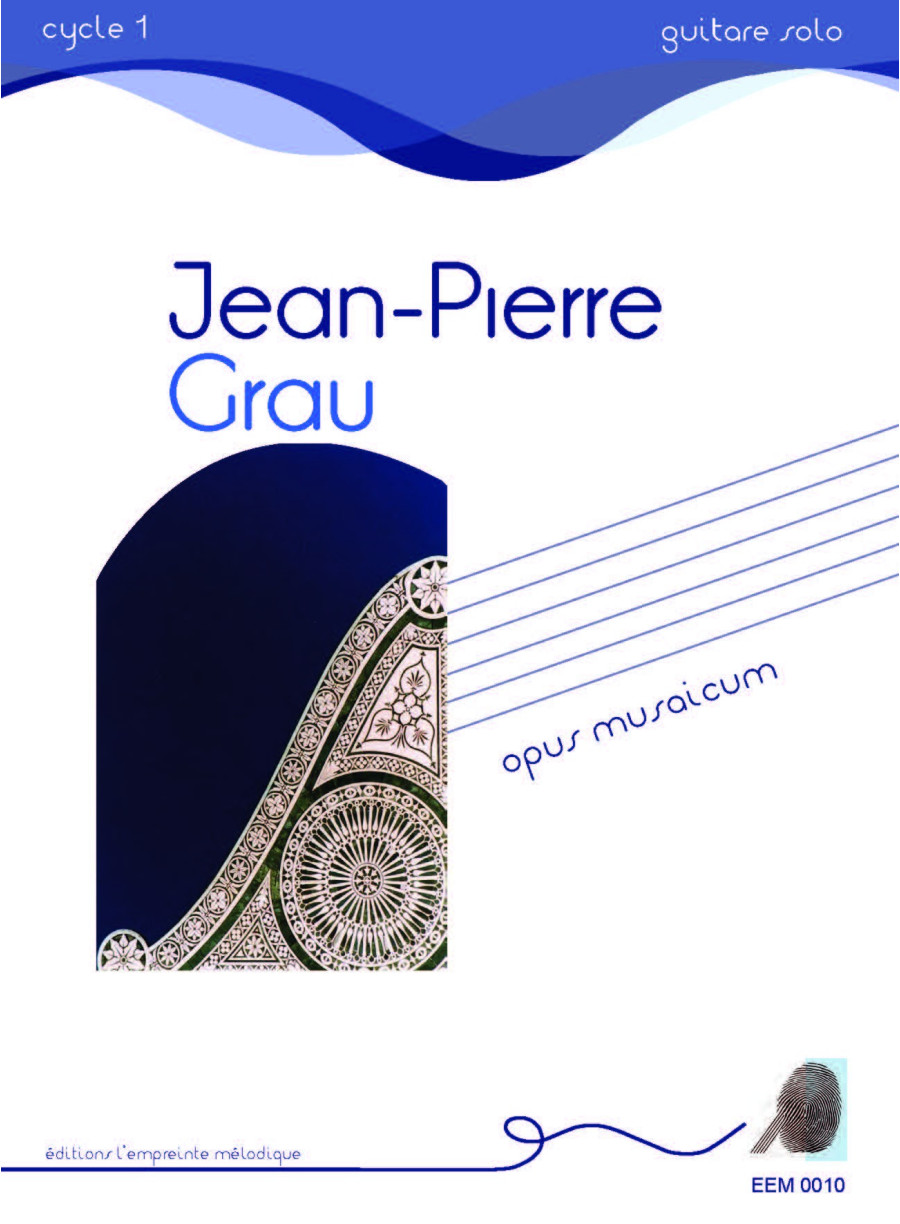 Jean-Pierre Grau - Opus musaicum Jean-Pierre Grau - Opus musaicum