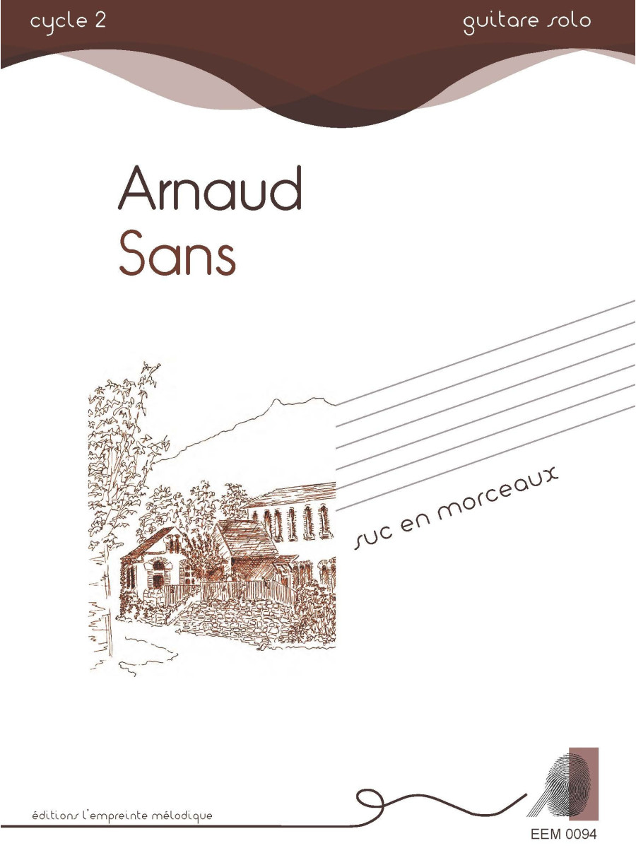 Arnaud Sans - Suc en morceaux Arnaud Sans - Suc en morceaux