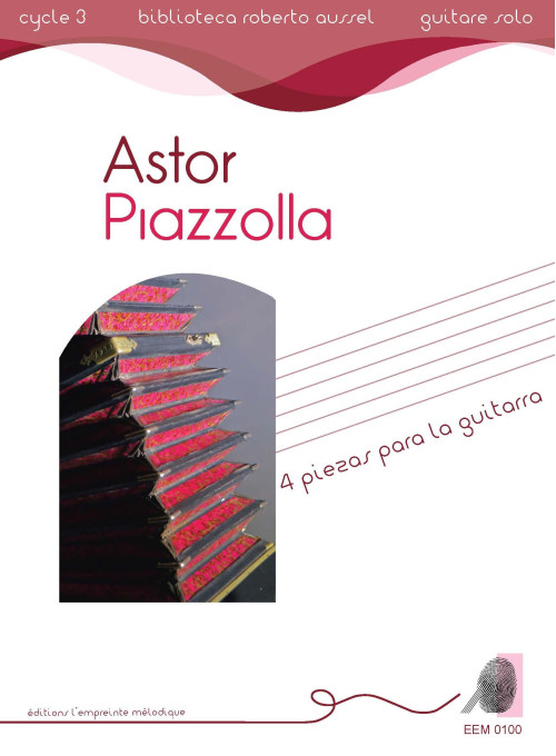 Astor Piazzolla, 4 piezas para guitarra, collection Roberto Aussel, Editions l'Empreinte Mélodique