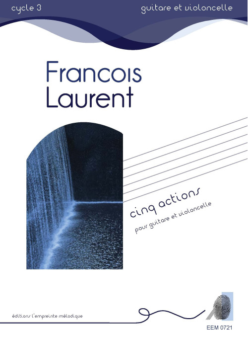 François Laurent - Cinq Actions pour guitare et violoncelle