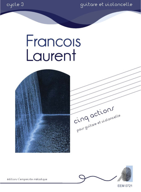 François Laurent - Cinq Actions pour guitare et violoncelle