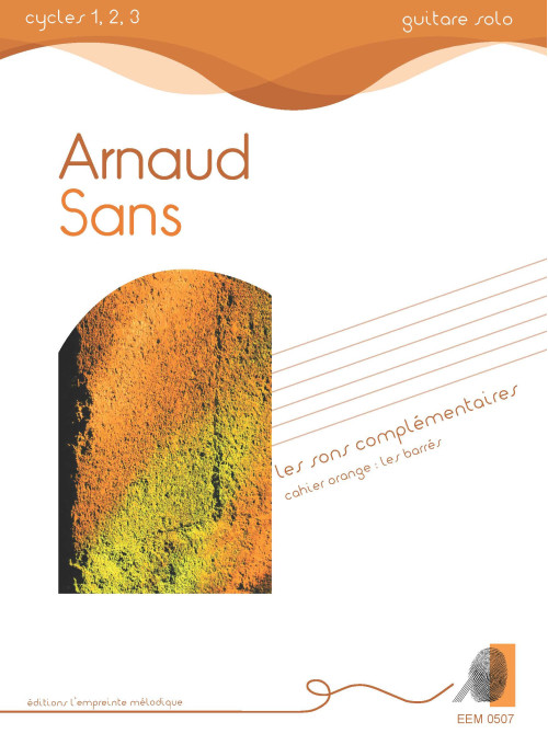 Arnaud Sans - Les sons complémentaires cahier orange