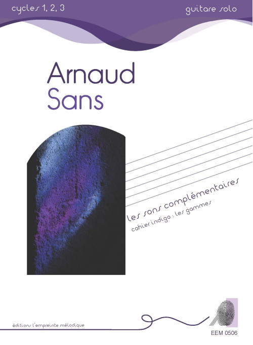 Arnaud Sans - Les sons complémentaires cahier indigo