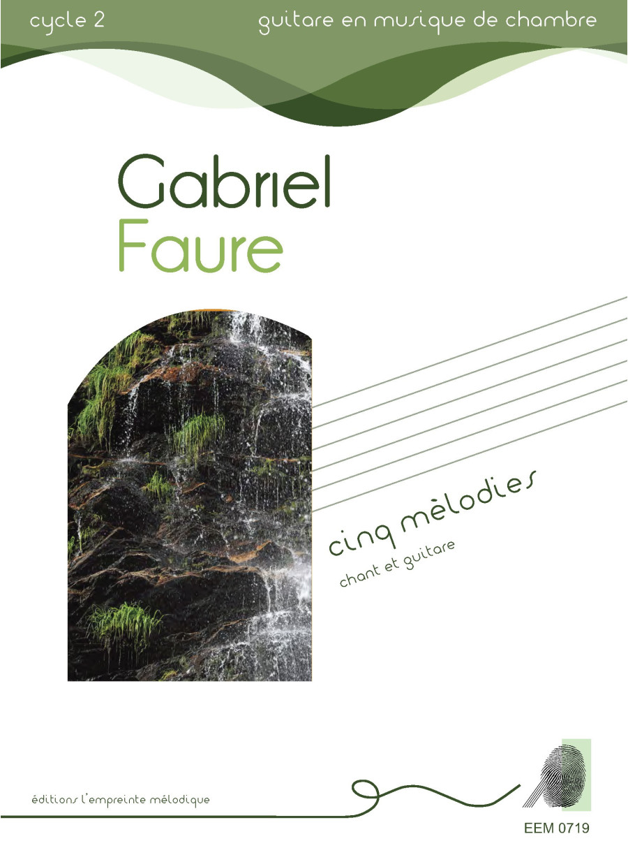 Gabriel Faure - Cinq mélodies