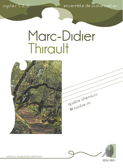 Marc-Didier Thirault - quatre chemins à violoncelle