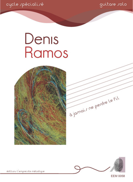 Denis Ramos - A jamais ne perdre le fil