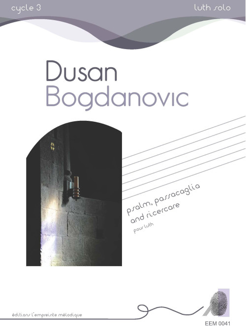 Dusan Bogdanovic - Psalm, passacaglia et ricercare pour luth