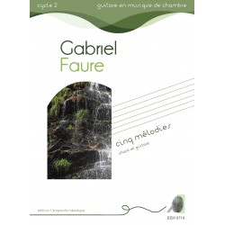Gabriel Faure - Cinq mélodies